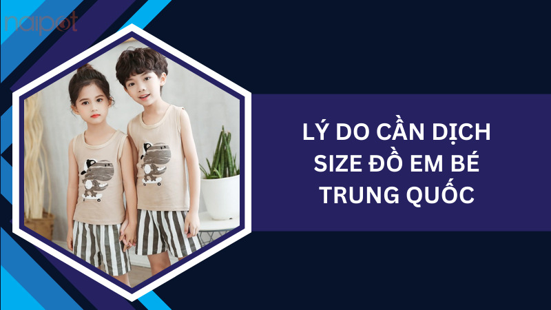 Tại sao phải dịch bảng size đồ em bé Trung Quốc? Tại sao phải dịch bảng size đồ em bé Trung Quốc?