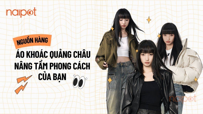 Nguồn hàng áo khoác Quảng Châu nâng tầm phong cách của bạn Nguồn hàng áo khoác Quảng Châu nâng tầm phong cách của bạn