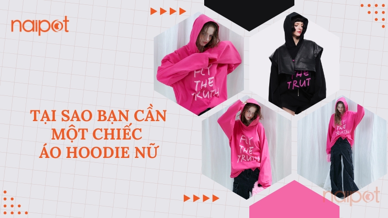 Tại sao bạn cần một chiếc áo hoodie nữ Tại sao bạn cần một chiếc áo hoodie nữ