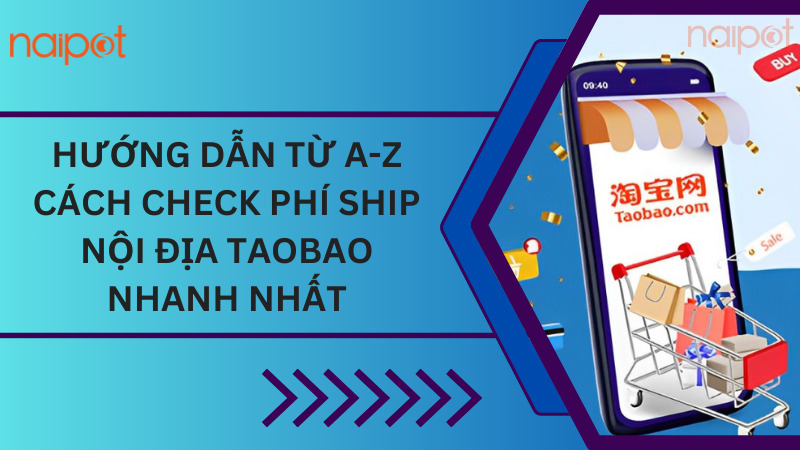 Hướng dẫn từ A-Z cách check phí ship nội địa Taobao nhanh nhất Hướng dẫn từ A-Z cách check phí ship nội địa Taobao nhanh nhất