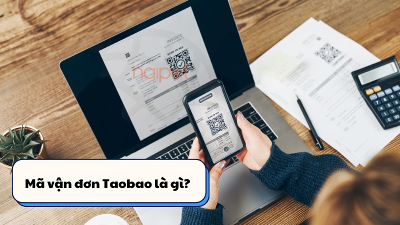 Mã vận đơn Taobao là gì? Mã vận đơn Taobao là gì?
