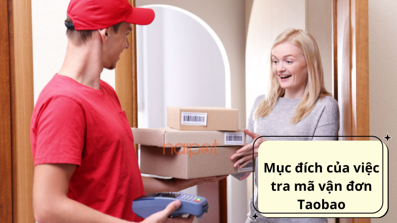 Mục đích của việc tra mã vận đơn Taobao Mục đích của việc tra mã vận đơn Taobao
