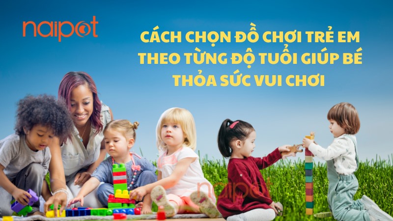 Cách chọn đồ chơi trẻ em