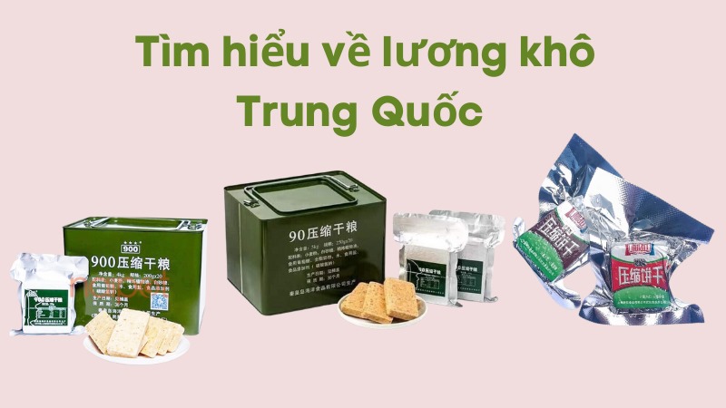 Tìm hiểu về lương khô Trung Quốc Tìm hiểu về lương khô Trung Quốc