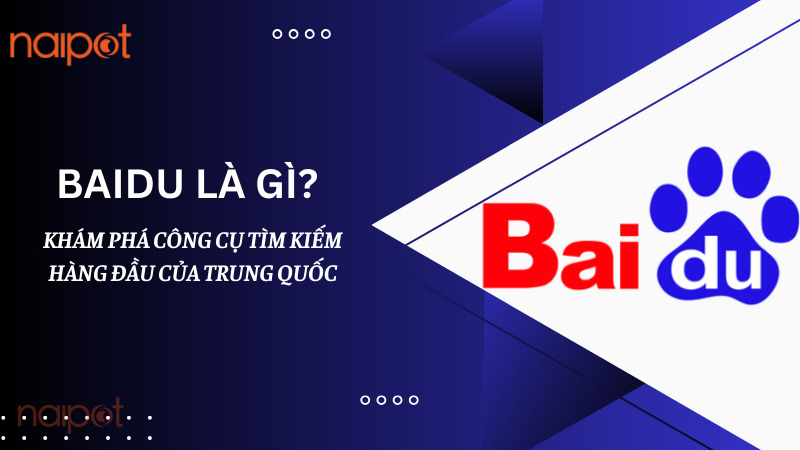 Baidu là gì? Khám phá công cụ tìm kiếm hàng đầu của Trung Quốc Baidu là gì? Khám phá công cụ tìm kiếm hàng đầu của Trung Quốc