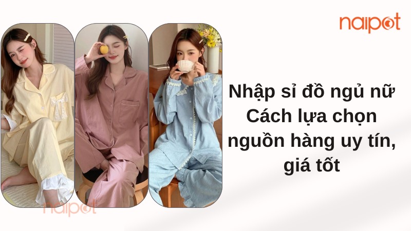 Nhập sỉ đồ ngủ nữ