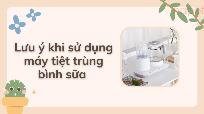 Lưu ý khi dùng máy tiệt trùng bình sữa Trung Quốc Lưu ý khi dùng máy tiệt trùng bình sữa Trung Quốc