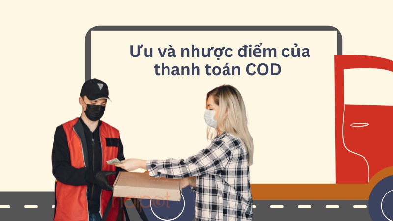 Ưu nhược điểm của hình thức thanh toán COD Ưu nhược điểm của hình thức thanh toán COD