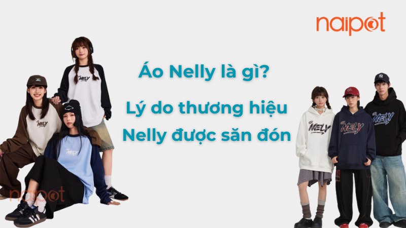 Áo Nelly là gì? Áo Nelly là gì?