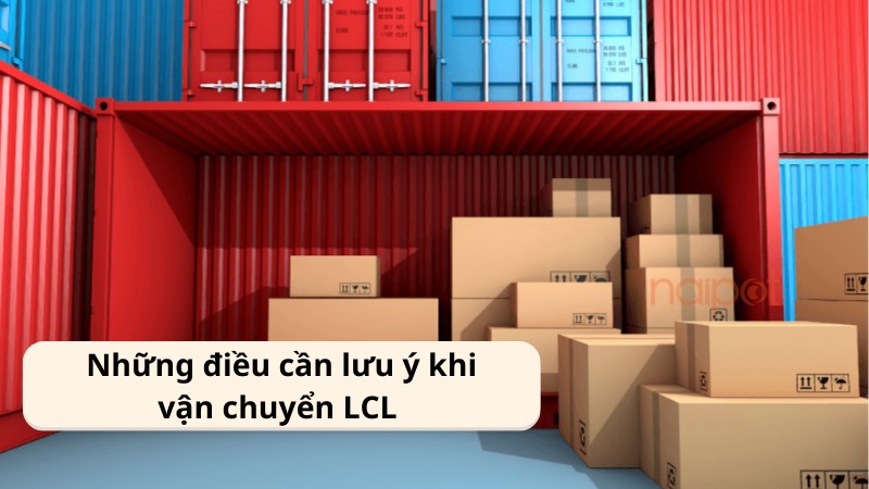 Những điều cần lưu ý khi vận chuyển LCL 
