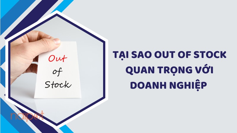 Tại sao out of stock quan trọng với doanh nghiệp Tại sao out of stock quan trọng với doanh nghiệp