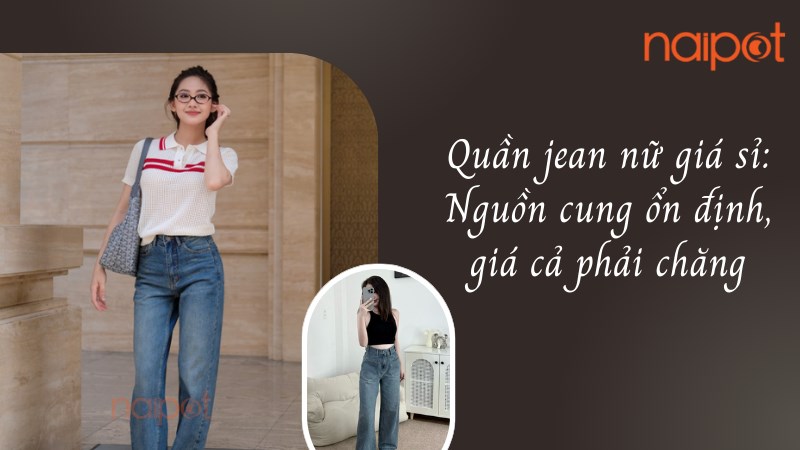 Quần jean nữ giá sỉ 
