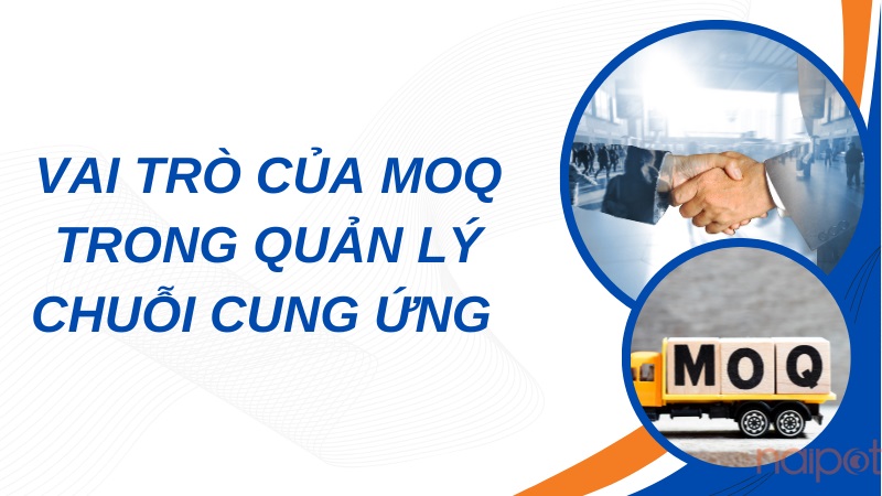 Vai trò của MOQ trong quản lý chuỗi cung ứng