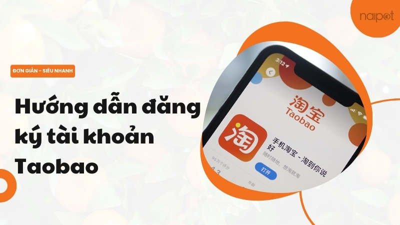 Hướng dẫn đăng ký tài khoản Taobao Hướng dẫn đăng ký tài khoản Taobao