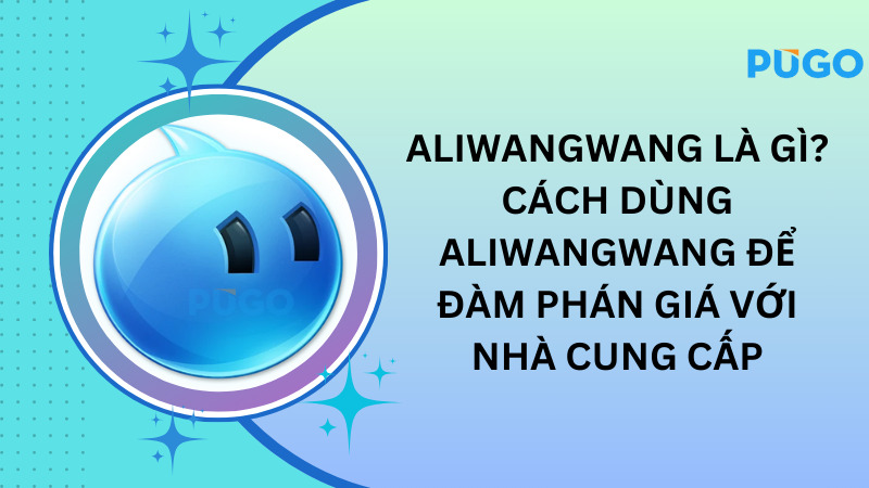 Aliwangwang là gì và cách dùng Aliwangwang để đàm phán giá với nhà cung cấp Aliwangwang là gì và cách dùng Aliwangwang để đàm phán giá với nhà cung cấp