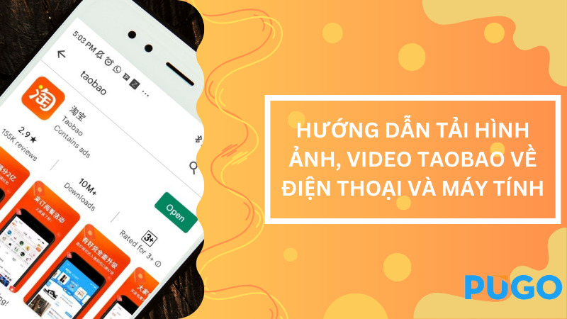 Hướng dẫn tải hình ảnh và video Taobao về điện thoại và máy tính Hướng dẫn tải hình ảnh và video Taobao về điện thoại và máy tính