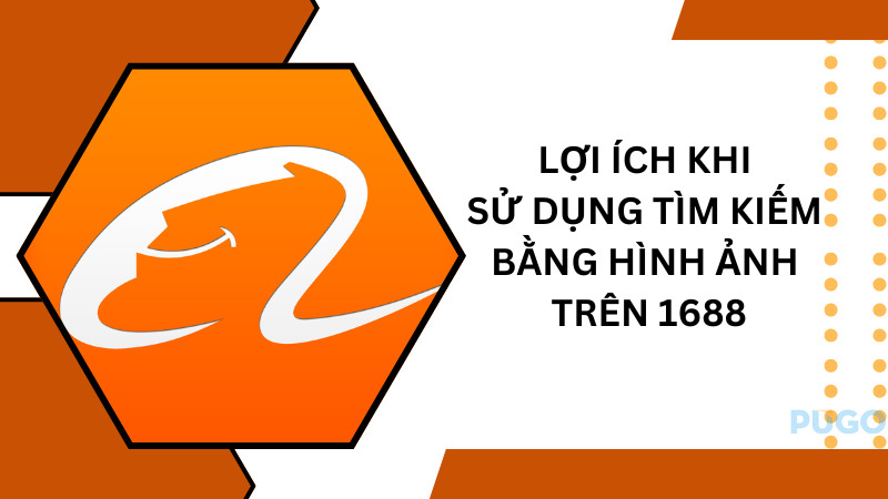 Lợi ích khi sử dụng tìm kiếm bằng hình ảnh trên 1688 Lợi ích khi sử dụng tìm kiếm bằng hình ảnh trên 1688