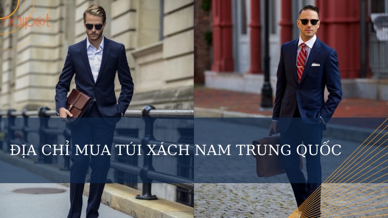 Địa chỉ mua túi xách nam Trung Quốc giá tốt