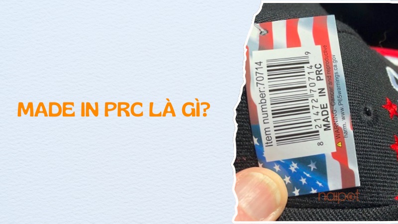 Khái niệm Made in PRC là gì?