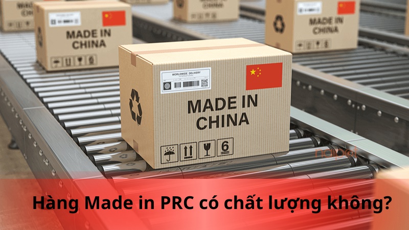 Hàng Made in PRC có thực sự tốt không