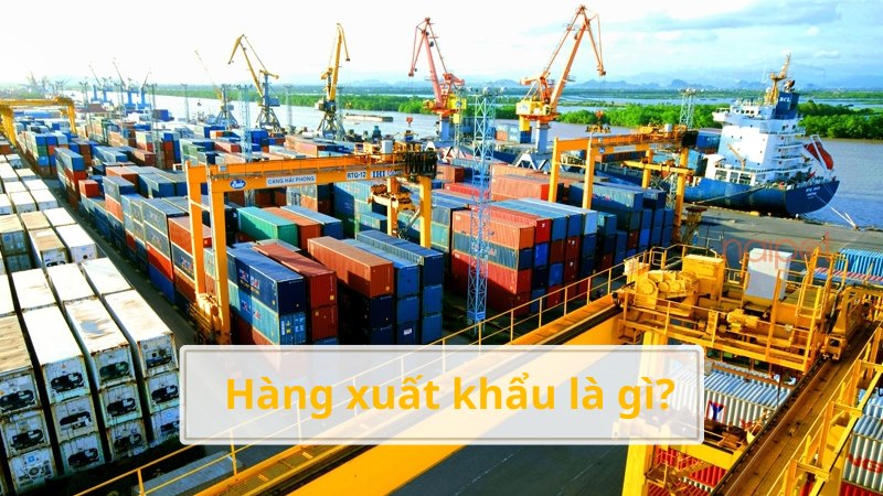 Hàng xuất khẩu là gì