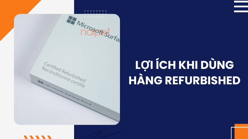 Những lợi ích tuyệt vời khi dùng hàng refurbished Những lợi ích tuyệt vời khi dùng hàng refurbished