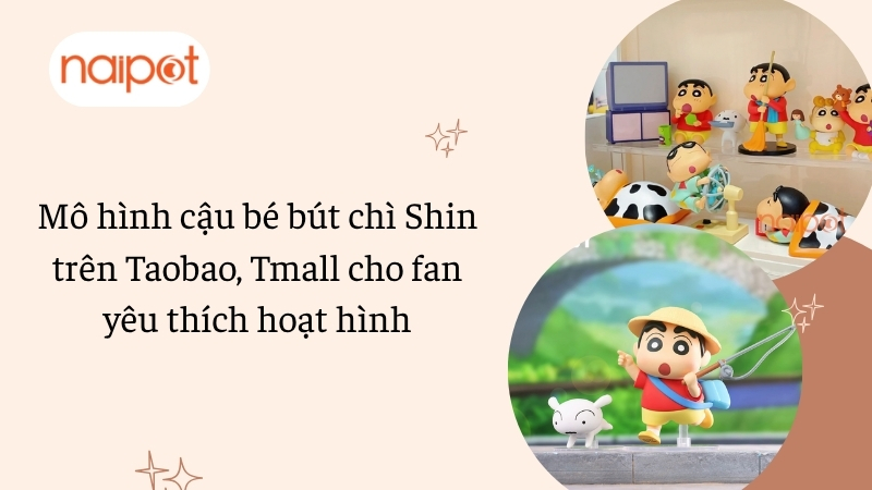 Mô hình cậu bé bút chì Shin trên Taobao, Tmall cho fan yêu thích hoạt hình