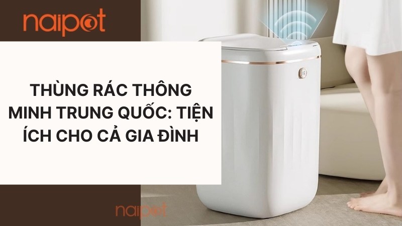 Thùng rác thông minh Trung Quốc: Tiện ích cho cả gia đình Thùng rác thông minh Trung Quốc: Tiện ích cho cả gia đình