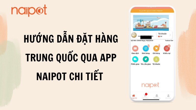 Hướng dẫn đặt hàng Trung Quốc qua app Naipot chi tiết Hướng dẫn đặt hàng Trung Quốc qua app Naipot chi tiết