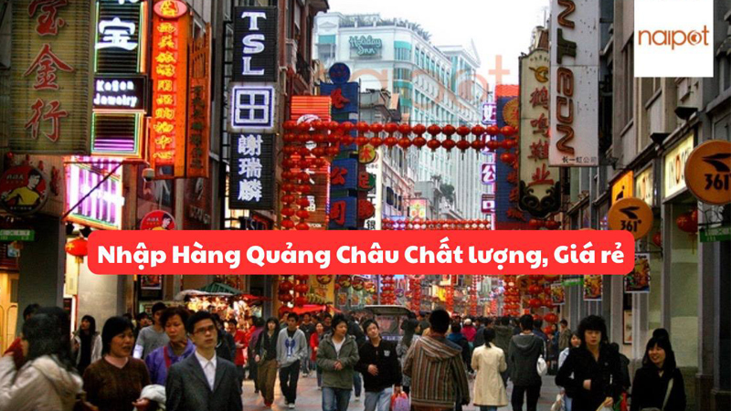 Cách nhập hàng Quảng Châu chất lượng, giá rẻ