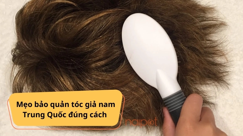 Mẹo bảo quản tóc giả nam Trung Quốc đúng cách 