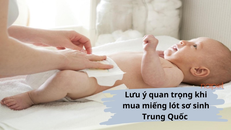 Lưu ý quan trọng khi mua miếng lót sơ sinh Trung Quốc Lưu ý quan trọng khi mua miếng lót sơ sinh Trung Quốc