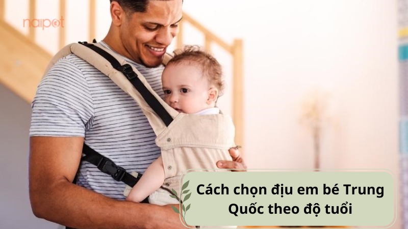Cách chọn địu em bé Trung Quốc theo độ tuổi