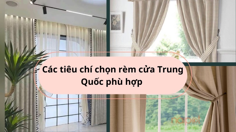 Tiêu chí lựa chọn rèm cửa Trung Quốc phù hợp Tiêu chí lựa chọn rèm cửa Trung Quốc phù hợp