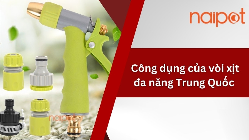 Công dụng của vòi xịt đa năng Trung Quốc Công dụng của vòi xịt đa năng Trung Quốc