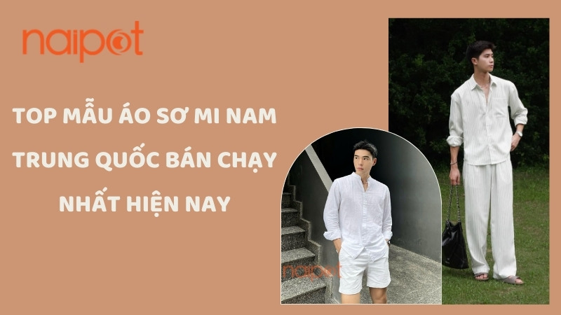 Top mẫu áo sơ mi nam Trung Quốc bán chạy nhất hiện nay Top mẫu áo sơ mi nam Trung Quốc bán chạy nhất hiện nay