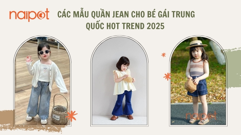 Các mẫu quần jean cho bé gái Trung Quốc hot trend 2025