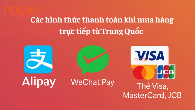 Các hình thức thanh toán khi mua hàng trực tiếp từ Trung Quốc 