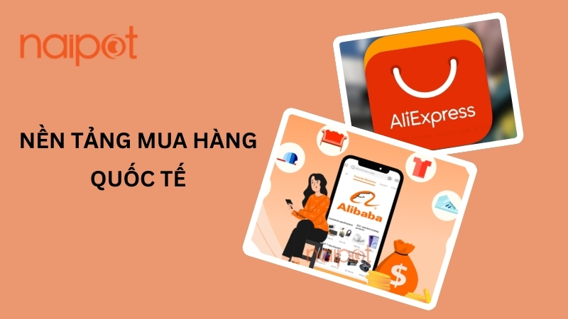 Nhập hàng Trung Quốc giá sỉ trên Alibaba và AliExpress