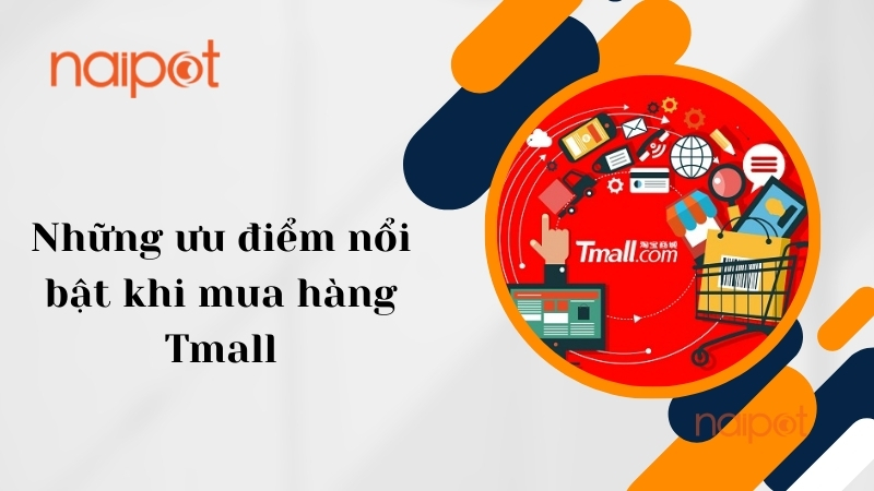 Những ưu điểm nổi bật khi mua hàng Tmall
