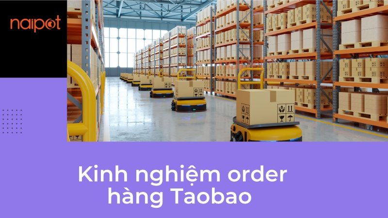 Kinh nghiệm order hàng Taobao