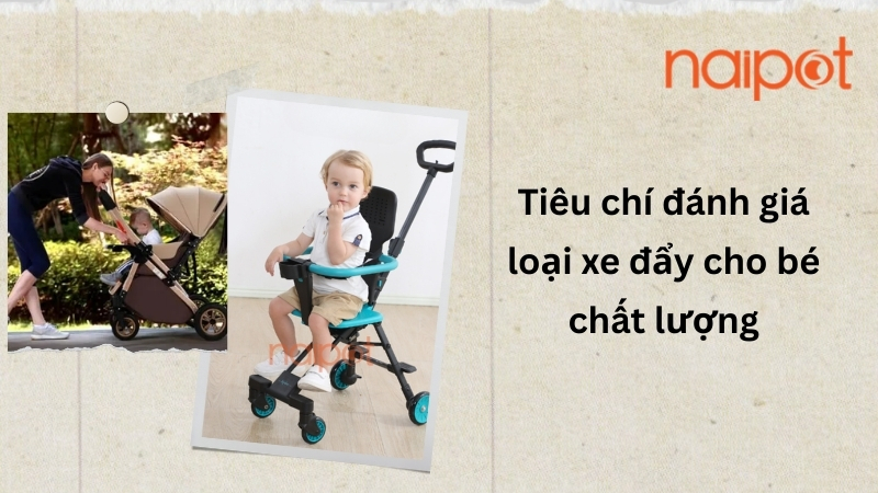Tiêu chí đánh giá xe đẩy cho bé chất lượng 