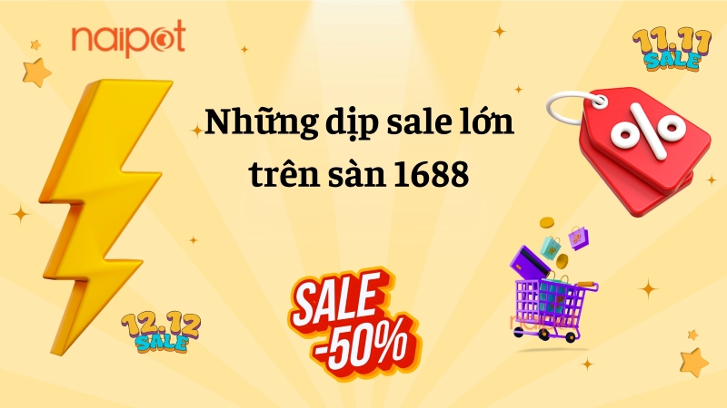 Những dịp sale lớn nhất trên sàn 1688 