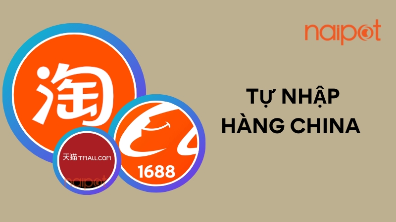 Tự nhập hàng China Tự nhập hàng China