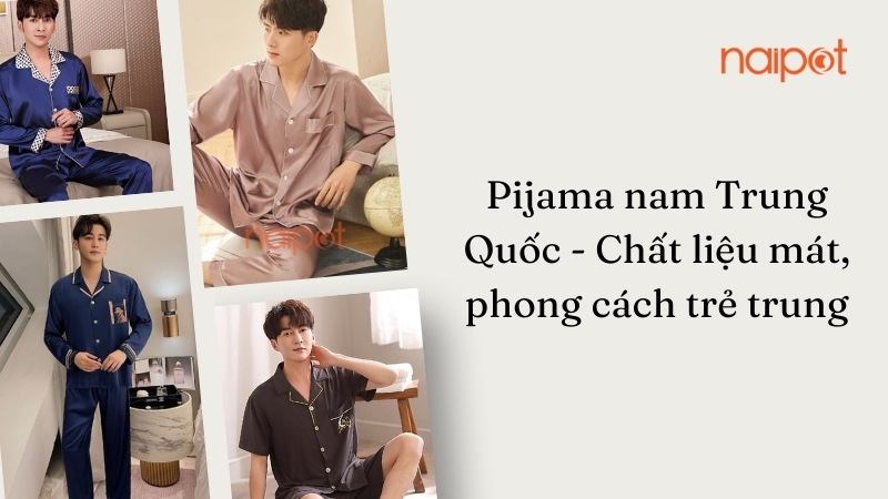 Pijama nam Trung Quốc - Chất liệu mát, phong cách trẻ trung Pijama nam Trung Quốc - Chất liệu mát, phong cách trẻ trung