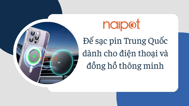 Đế sạc pin Trung Quốc dành cho điện thoại và đồng hồ thông minh 
