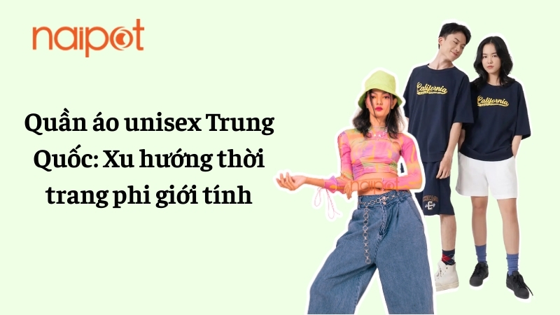 Quần áo unisex Trung Quốc: Xu hướng thời trang phi giới tính Quần áo unisex Trung Quốc: Xu hướng thời trang phi giới tính