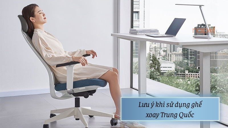 Lưu ý khi sử dụng ghế xoay Trung Quốc 
