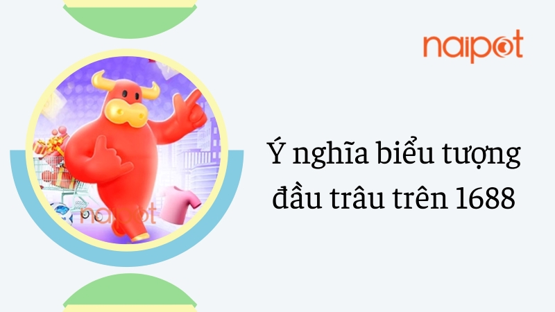 Ý nghĩa biểu tượng đầu trâu trên 1688 Ý nghĩa biểu tượng đầu trâu trên 1688