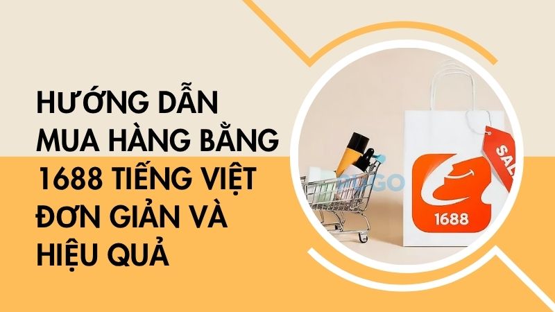 hướng dẫn mua hàng bằng 1688 Tiếng Việt đơn giản và hiệu quả hướng dẫn mua hàng bằng 1688 Tiếng Việt đơn giản và hiệu quả